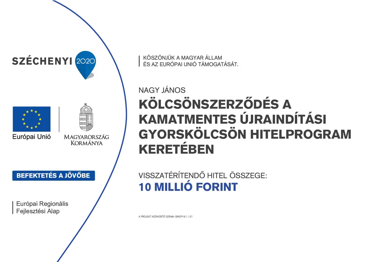 Tájékoztató tábla – GINOP-9.1.1-21 – Kölcsönszerződés a kamatmentes újraindítási gyorskölcsön hitelprogram keretében – visszatérítendő hitel összege: 10 millió forint